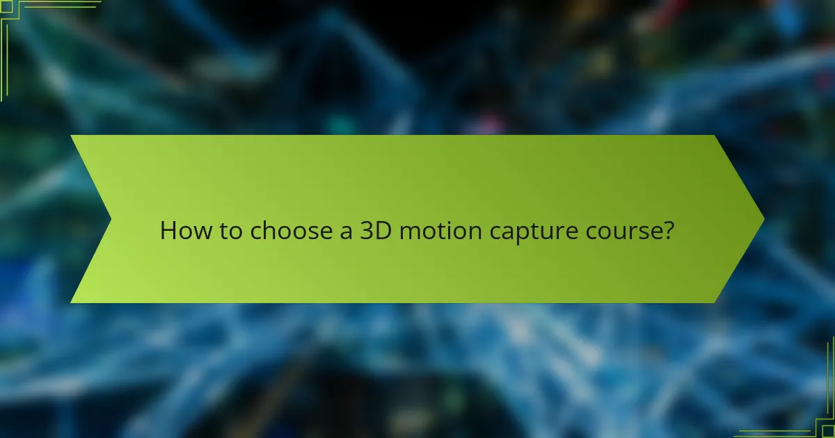 How to choose a 3D motion capture course?