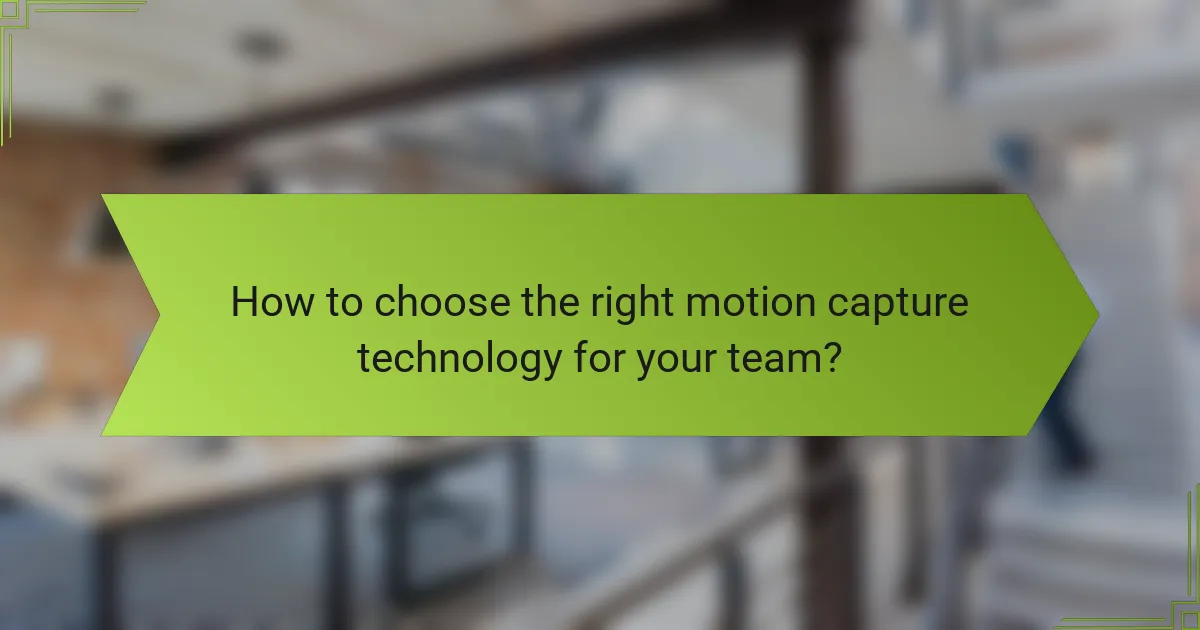 How to choose the right motion capture technology for your team?