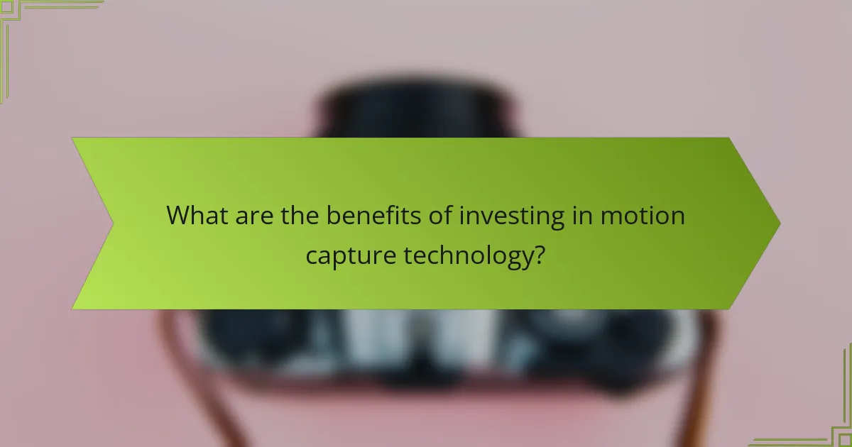 What are the benefits of investing in motion capture technology?
