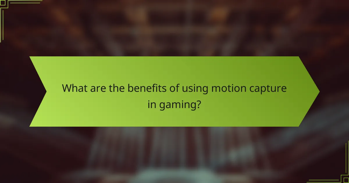 What are the benefits of using motion capture in gaming?
