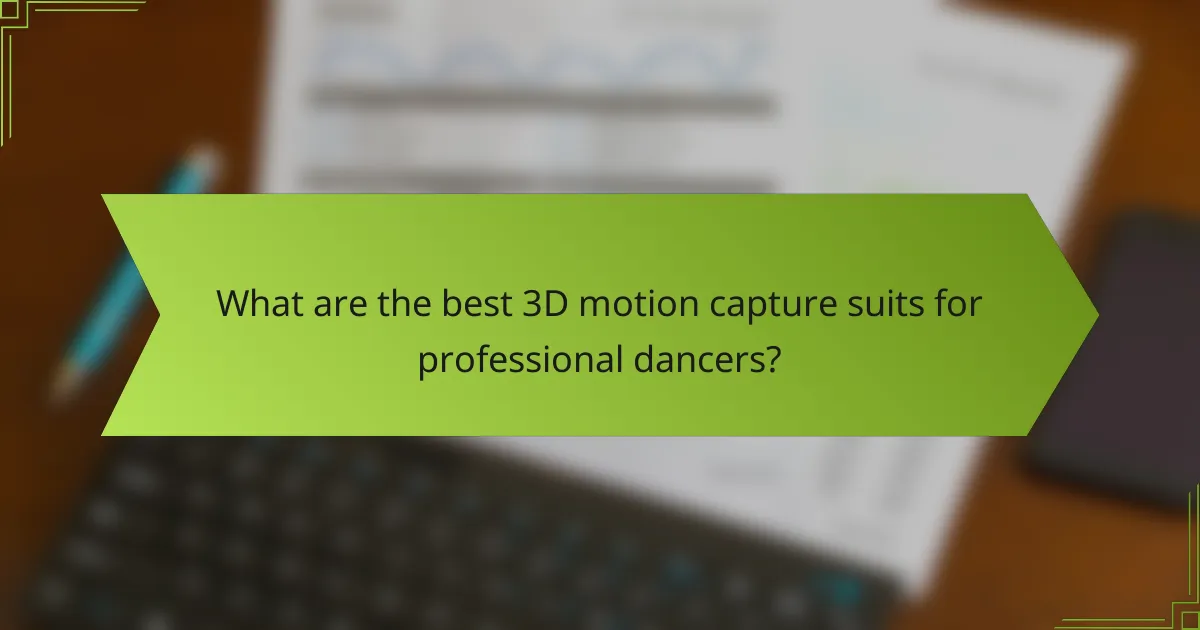 What are the best 3D motion capture suits for professional dancers?